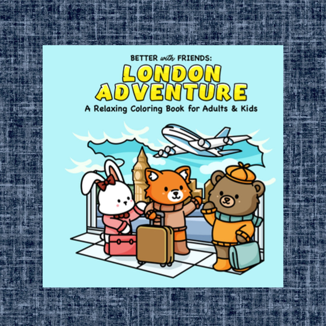 Better With Friends: London Adventure